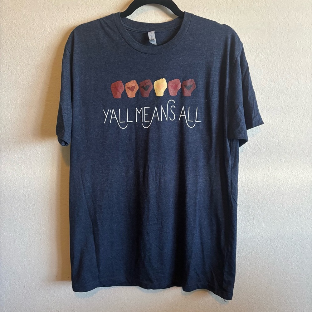 "Y'all Means All" Unisex Shirt Size Large Inclusive Multicultural Soft
